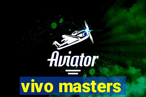 vivo masters